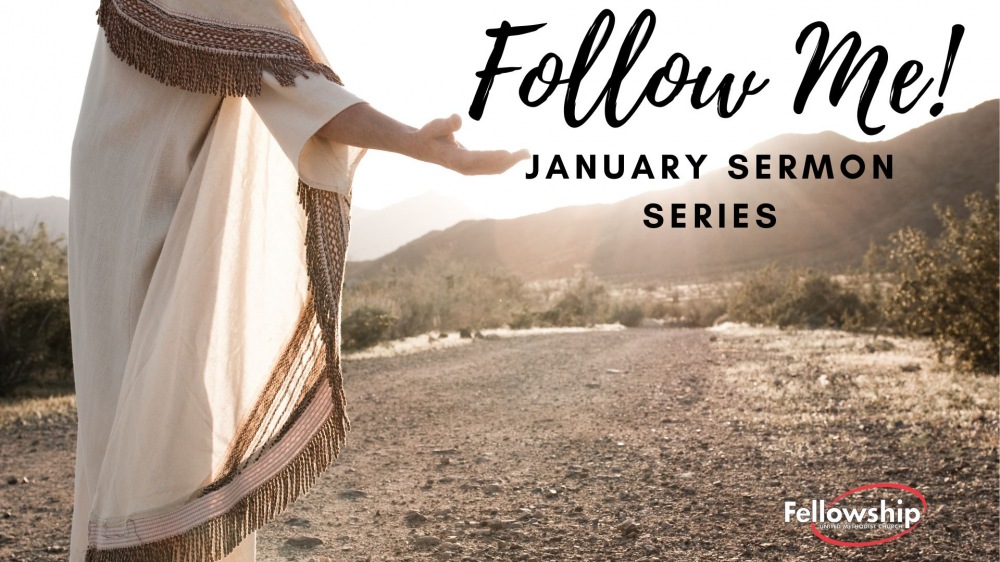 Follow Me! (January 2024 Worship Series)