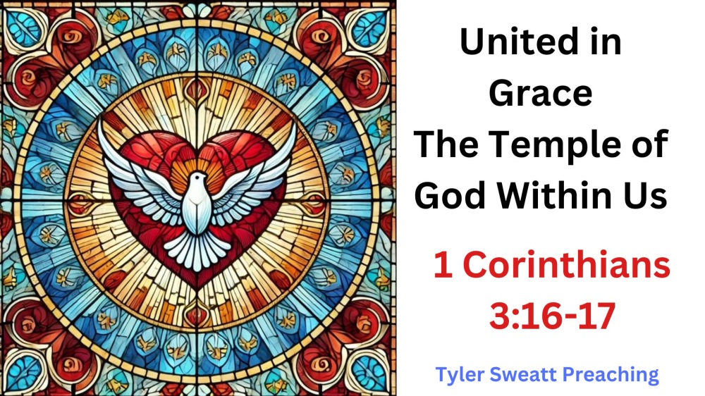 United in Grace - July 7, 2024 - Tyler Sweatt preaching